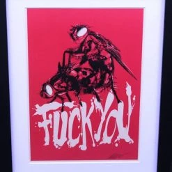 'Fuck You' Fly Lithograph Print Signed By Godmachine God Machine